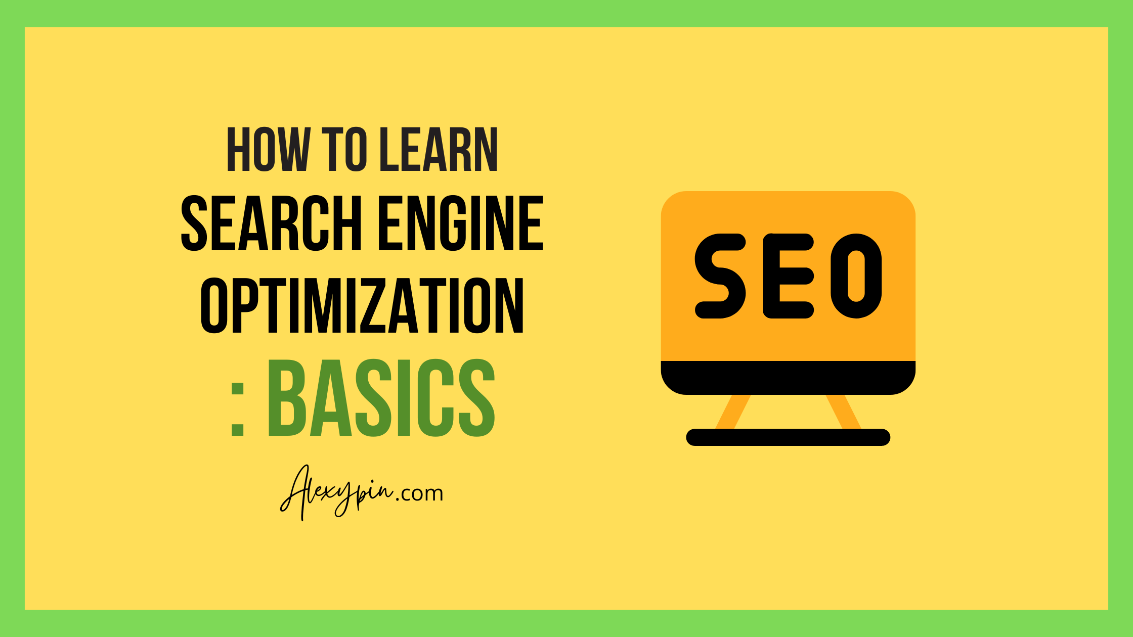 Search Engine Optimization Basics - alexypin.com